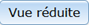 331 - Constat - Bouton Vue reduite.png